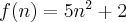  f(n)=5n^2+2 