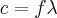  c=f\lambda 