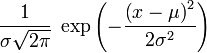 \frac1{\sigma\sqrt{2\pi}}\; \exp\left(-\frac{\left(x-\mu\right)^2}{2\sigma^2} \right) \!