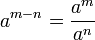 a^{m - n} =\frac{a^m}{a^n}