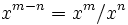 \ x^{m-n}=x^m/x^n 