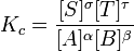 K_c=\frac{[S]^\sigma [T]^\tau } {[A]^\alpha [B]^\beta}