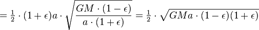 = \begin{matrix}\frac{1}{2}\end{matrix} \cdot(1+\epsilon)a\cdot \sqrt{\frac{GM\cdot(1-\epsilon)}{a\cdot(1+\epsilon)}} =
 \begin{matrix}\frac{1}{2}\end{matrix} \cdot\sqrt{GMa\cdot(1-\epsilon)(1+\epsilon)}