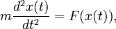 m \frac{d^2 x(t)}{dt^2} = F(x(t)),\,