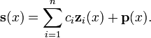 \mathbf{s}(x) = \sum_{i=1}^{n} c_i \mathbf{z}_i(x) + \mathbf{p}(x).