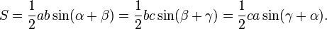 S = \frac{1}{2}ab\sin (\alpha+\beta) = \frac{1}{2}bc\sin (\beta+\gamma) = \frac{1}{2}ca\sin (\gamma+\alpha).