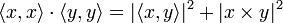 \langle x,x\rangle \cdot \langle y,y\rangle = |\langle x,y\rangle|^2 + |x \times y|^2