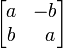 
\begin{bmatrix}
  a &   -b  \\
  b & \;\; a  
\end{bmatrix}
