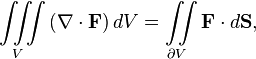 \iiint\limits_V\left(\nabla\cdot\mathbf{F}\right)dV=\iint\limits_{\part V}\mathbf{F}\cdot d\mathbf{S},