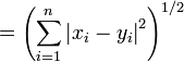  = \left( \sum_{i=1}^n \left| x_i - y_i \right|^2 \right)^{1/2}