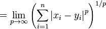  = \lim_{p \to \infty} \left( \sum_{i=1}^n \left| x_i - y_i \right|^p \right)^{1/p}