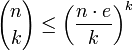  {n \choose k}  \le \left(\frac{n\cdot e}{k}\right)^k 