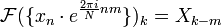 \mathcal{F}(\{ x_n\cdot e^{\frac{2\pi i}{N}n m} \})_k=X_{k-m}