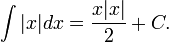 \int|x|dx=\frac{x|x|}{2}+C.