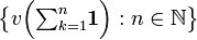  \big\{ v\Big({\textstyle \sum_{k=1}^n } \mathbf{1}\Big) : n \in \mathbb{N} \big\} 