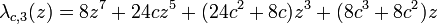 \lambda_{c,3}(z) = 8z^7+24cz^5+(24c^2+8c)z^3+(8c^3+8c^2)z\,