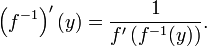 \left(f^{-1}\right)^\prime (y)  = \frac{1}{f'\left(f^{-1}(y)\right)} . 