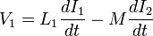  V_1 = L_1 \frac{dI_1}{dt} - M \frac{dI_2}{dt} 