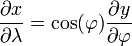 \frac{\partial x}{\partial \lambda} = \cos(\varphi) \frac{\partial y}{\partial \varphi}