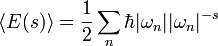 \langle E(s) \rangle = \frac{1}{2} \sum_n \hbar |\omega_n| |\omega_n|^{-s}