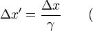 \Delta x' = \frac{\Delta x}{\gamma} \qquad ( \,