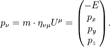 p_\nu = m \cdot \eta_{\nu\mu} U^\mu =  \begin{pmatrix}
-E \\ p_x\\ p_y\\ p_z\end{pmatrix}.