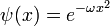 
\psi(x) = e^{-\omega x^2 }
\,