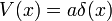 
V(x) = a \delta(x)
\,