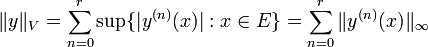 \|y\|_V = \sum^r_{n = 0}\sup\{|y^{(n)}(x)|: x \in E\} = \sum^r_{n = 0}\|y^{(n)}(x)\|_{\infty}