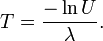 T = \frac{-\ln U}{\lambda}. \!