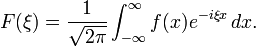 F(\xi) = \frac{1}{\sqrt{2\pi}} \int_{-\infty}^{\infty} f(x) e^{-i \xi x}\, dx. \,